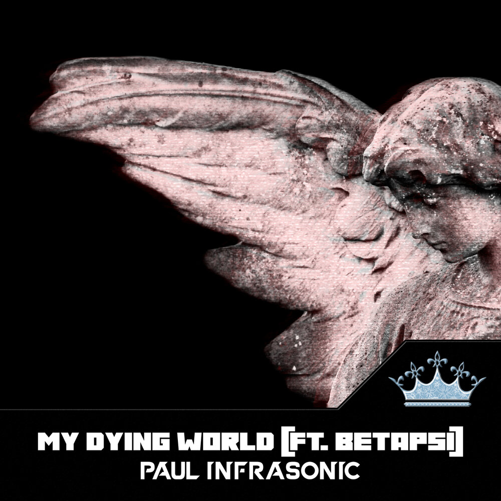 My dying world. Infrasonic Music.