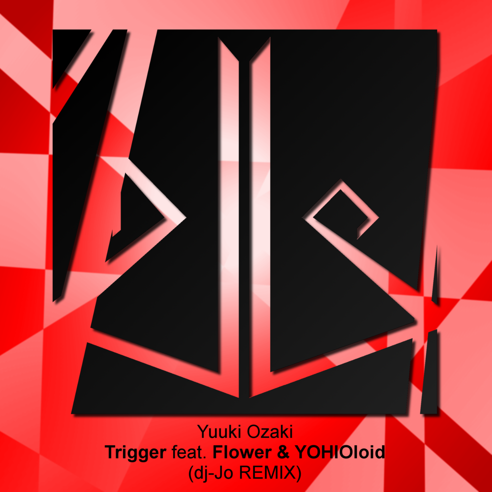 Trigger Yuuki Ozaki. Trigger Remix. Feat.Flower. Flowers (feat. Citycreed).