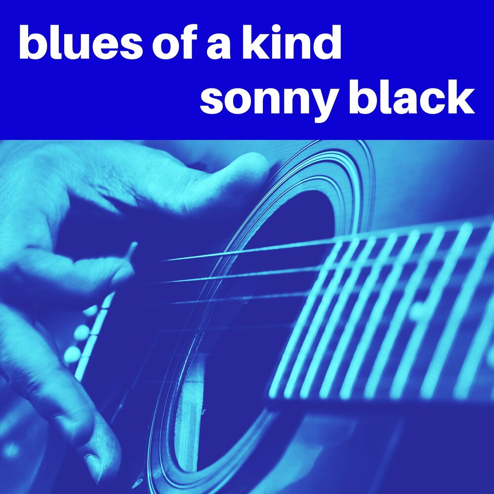 Sonny blues. Сонни Блэк. Sonny Black.