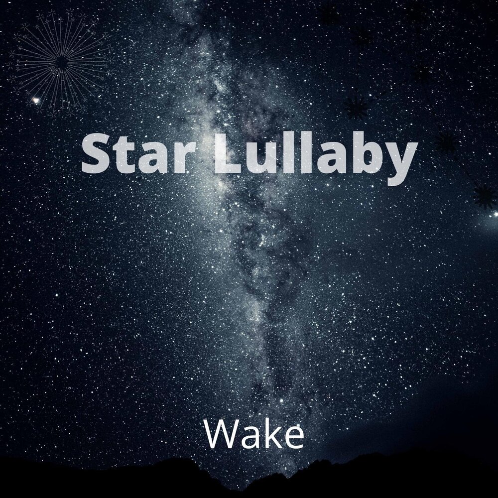 Star now. Lullaby.