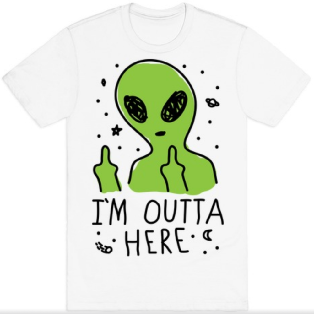 Outta here. Пришелец в одежде. Футболка Маунтайн с пришельцем. Смешная футболка с пришельцем. Im Outta here.