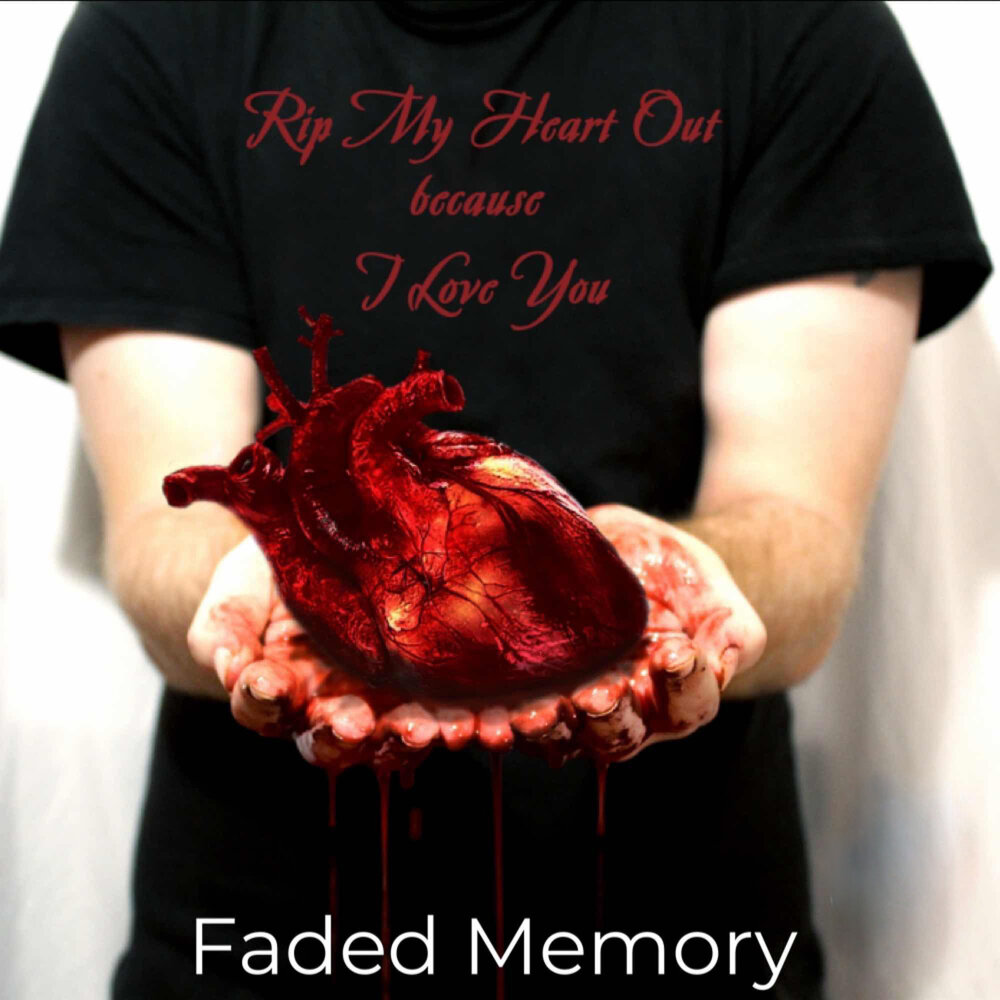 Faded Memory альбом Rip My Heart out Because I Love You слушать онлайн бесп...