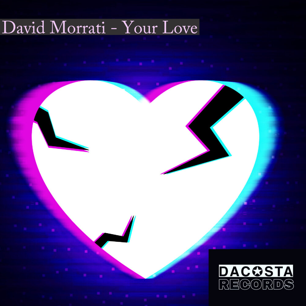 Your love david. David Love. Morrati.