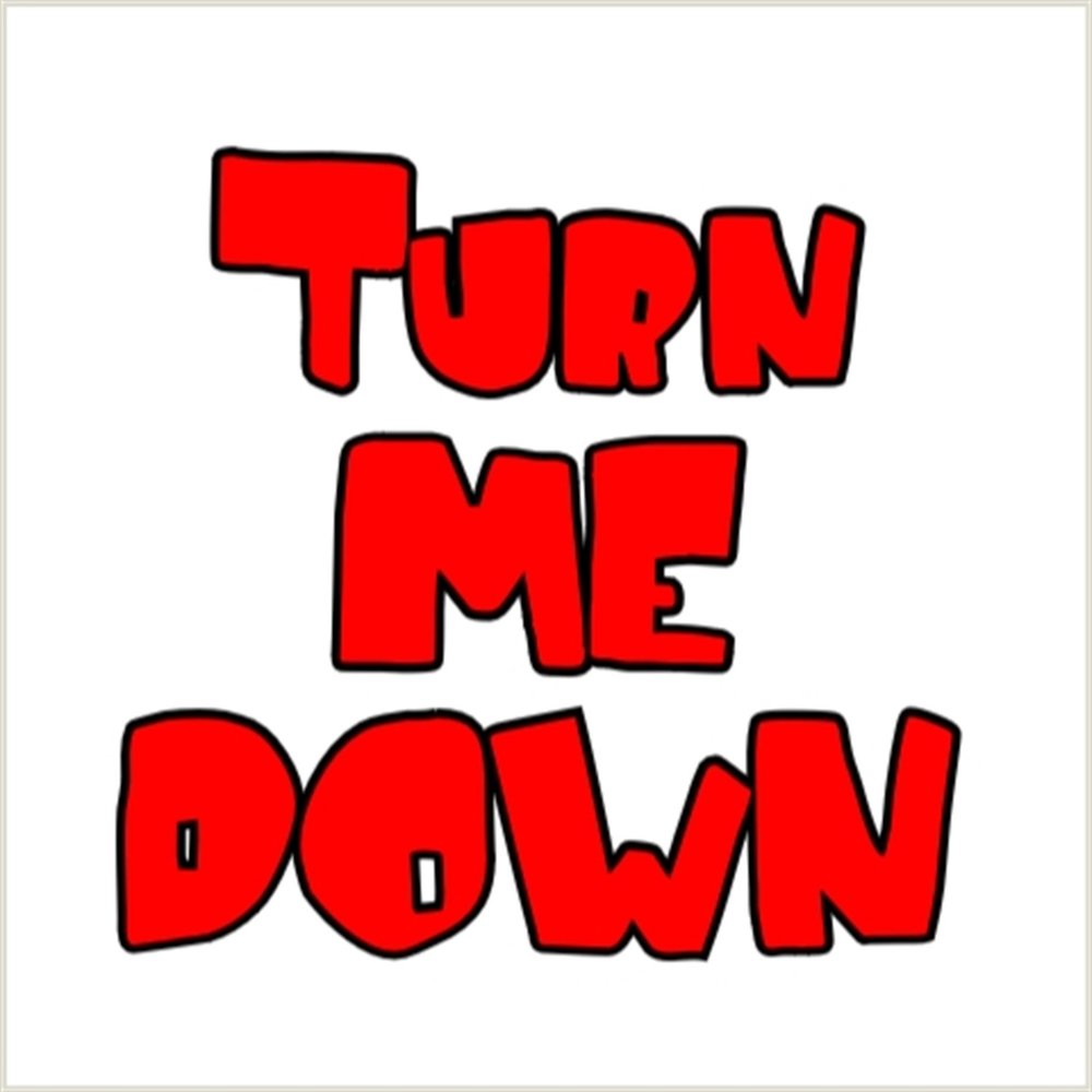 Dj snake, lil jon - turn down for what. Earrape warning. Warning turn down your volume right now earrape incoming. Turned me down. составить предложение с turn down.