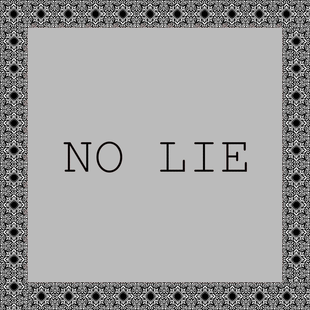 No lie. Lie Lied Lied. No Lie альбомы. No Lie текст.