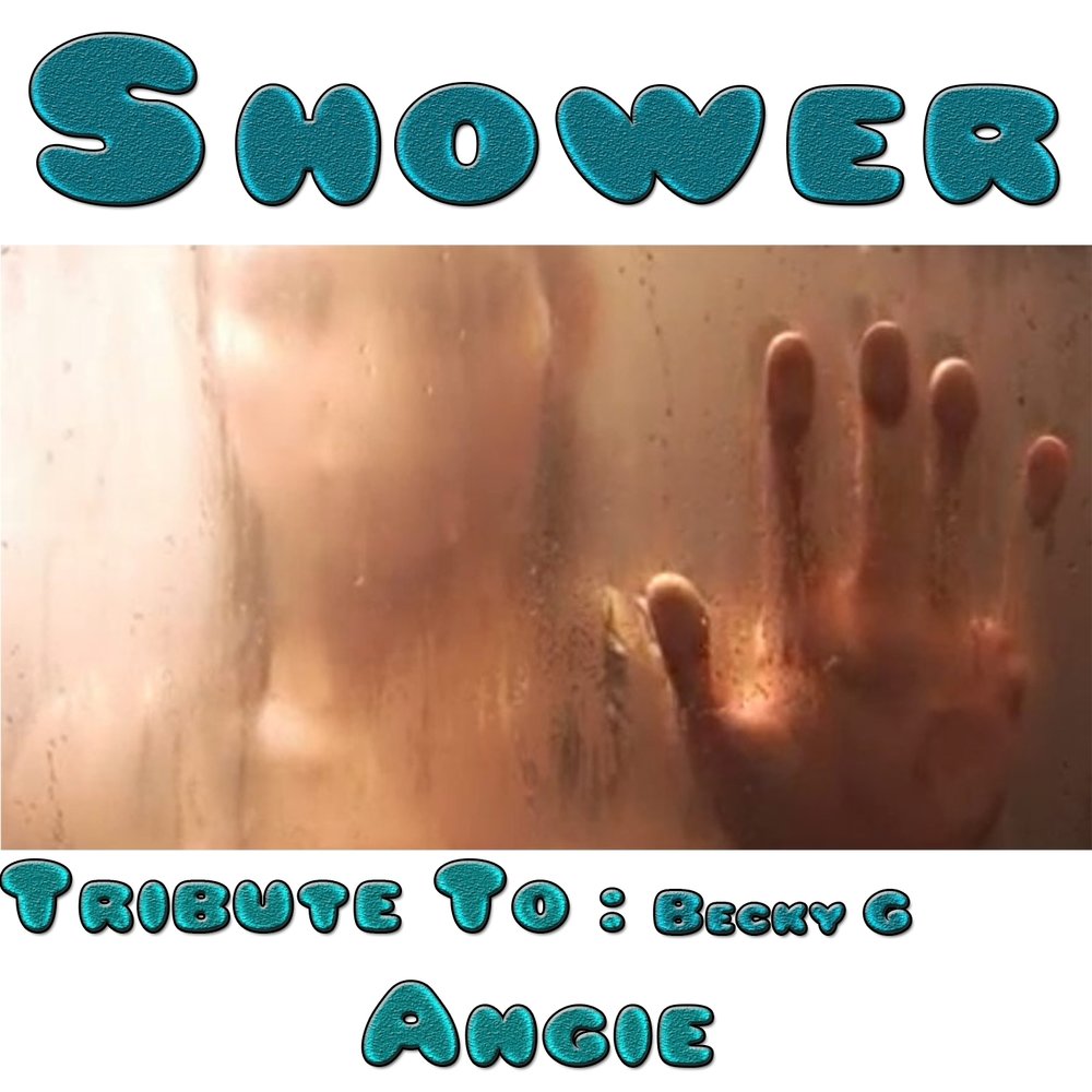Becky g Shower обложка. Песня Shower. Shower песни