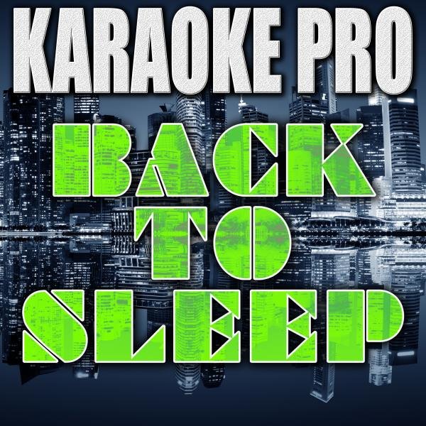 Back to Sleep - Karaoke Pro. 