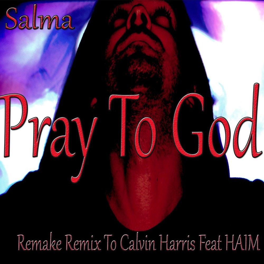 Calvin Harris Pray to God Remix.