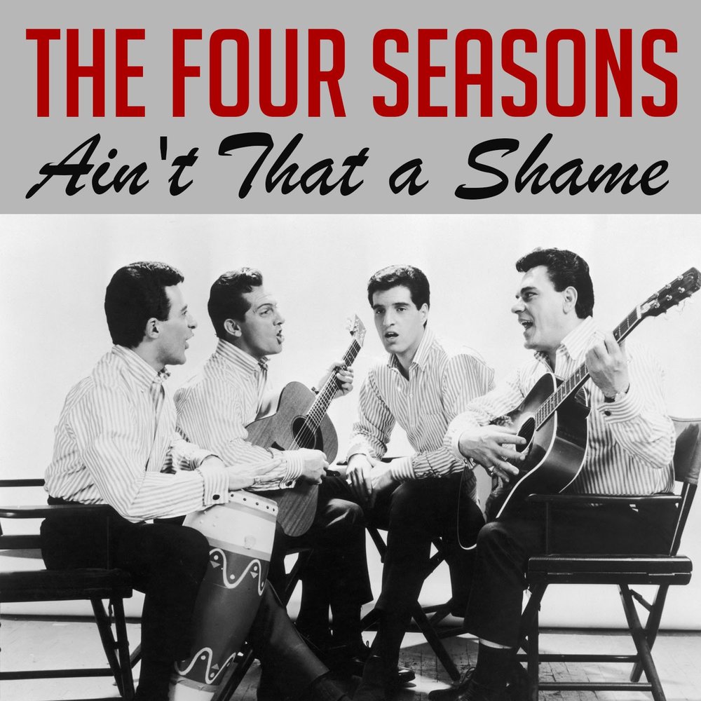 Four Seasons, The - Ain't That A Shame / Soon (I'll Be Home Again) Four Seasons, The - Ain't That A Shame / Soon (I'll Be Home Again)