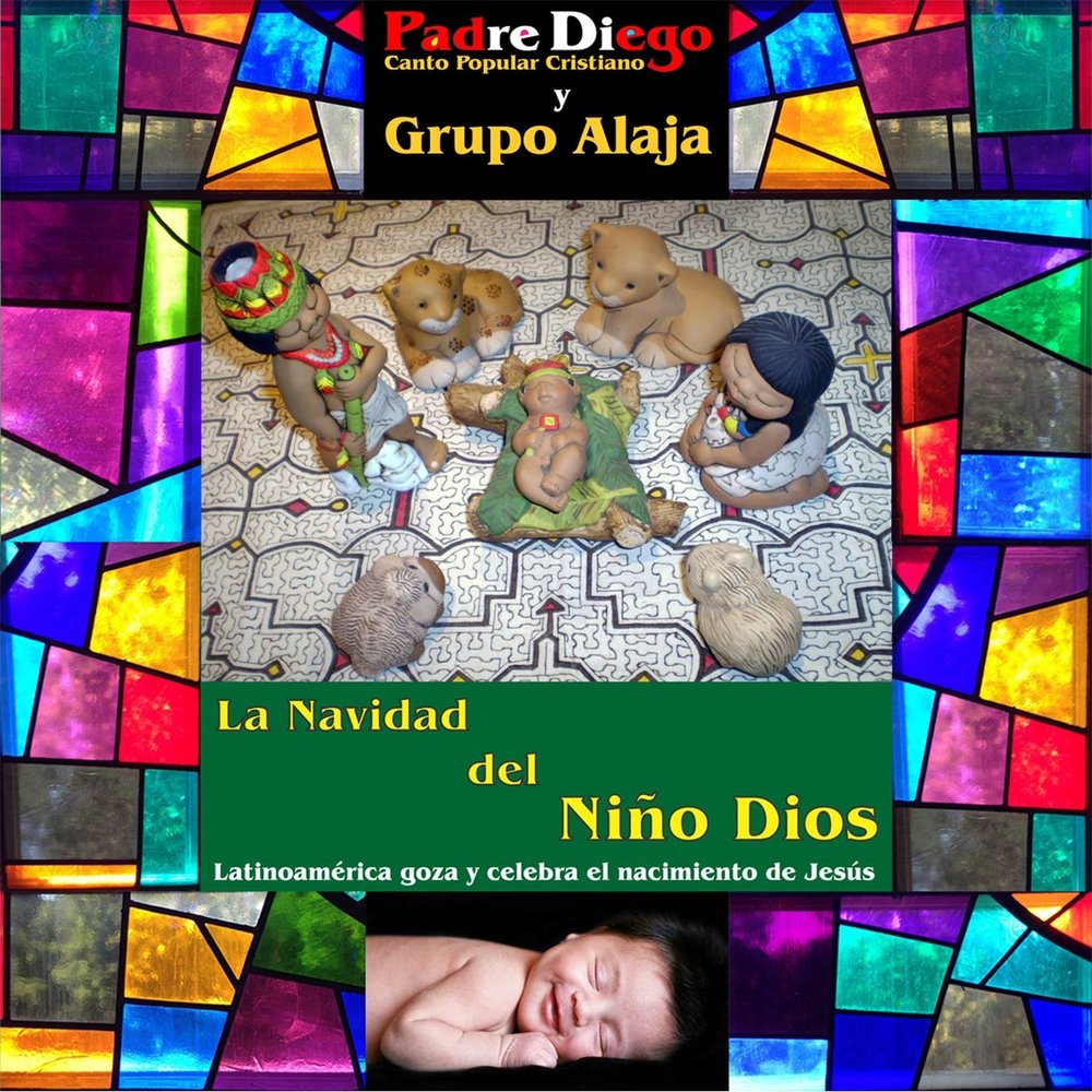 Padre Diego альбом La Navidad del Niño Dios слушать онлайн бесплатно на Янд...