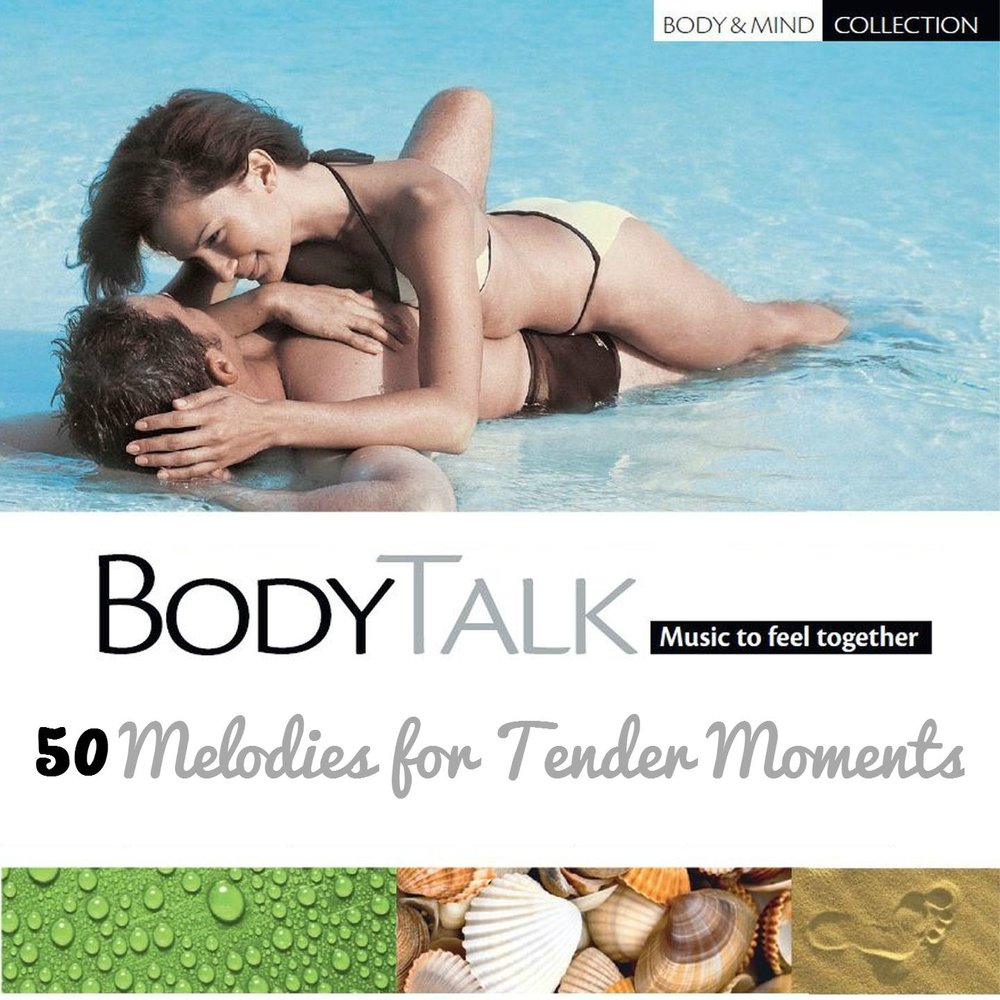 Feel together. Песня body talks. Tender moments. Body talk.