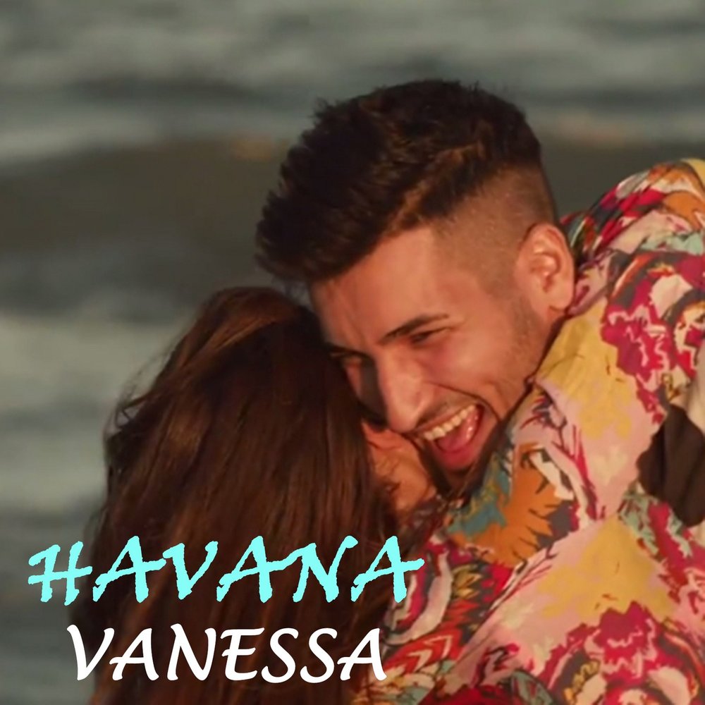 Havana feat. Havana группа. Havana mon amour. Havana певец биография. Vanessa группа.