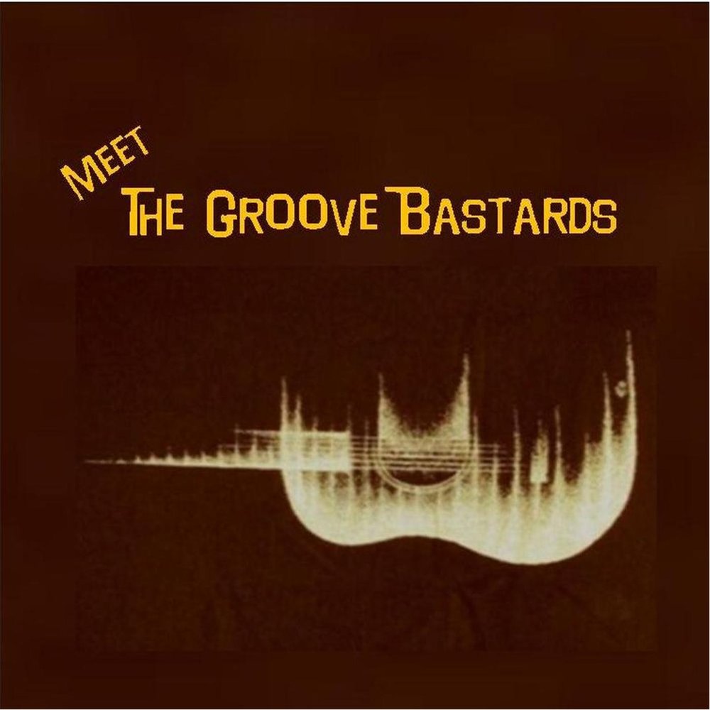 The Groovy Bastards.