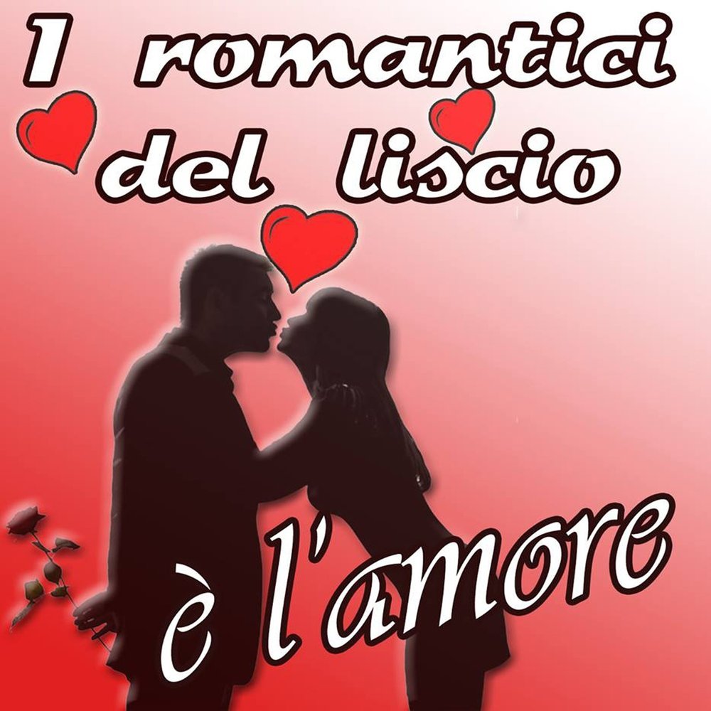 Si amore. Amore.