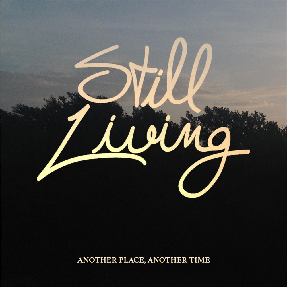 Still living. Another time, another place. Another place. Lustre - another time, another place (. Still Live.