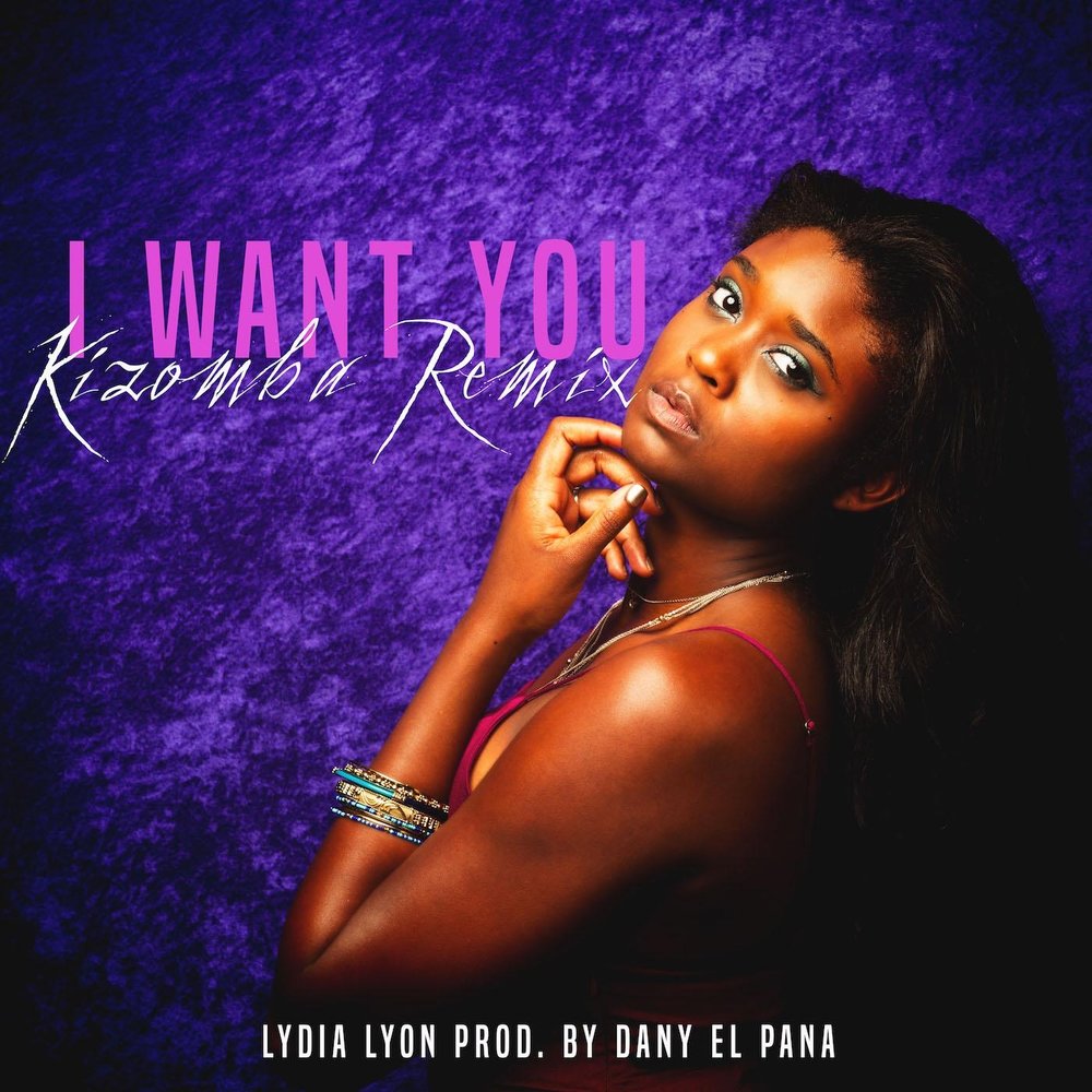 I Want You - Lydia Lyon 2016 Kizomba Remix M1000x1000