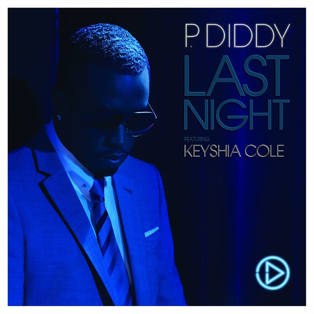 P. Diddy, Keyshia Cole альбом Last Night слушать онлайн бесплатно на Яндекс...