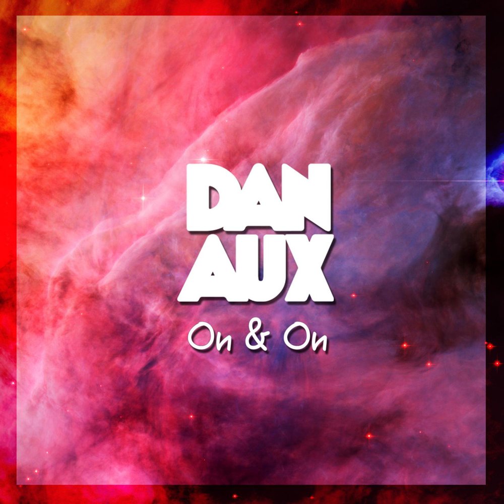 Dan aux. On and on.