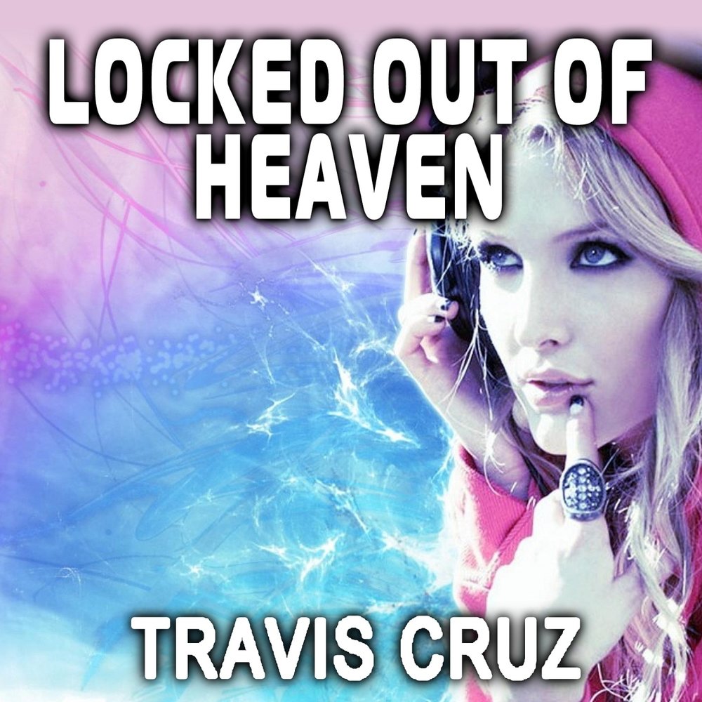 Locked heaven. Locked out of Heaven. Heaven Lock.