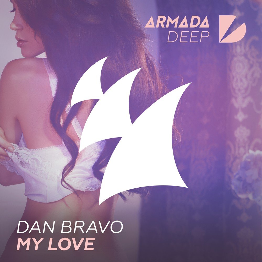 Loving radio edit. Armada Deep 2020. Bravo Love. Обложка Music on my Love. My Daniel Love.