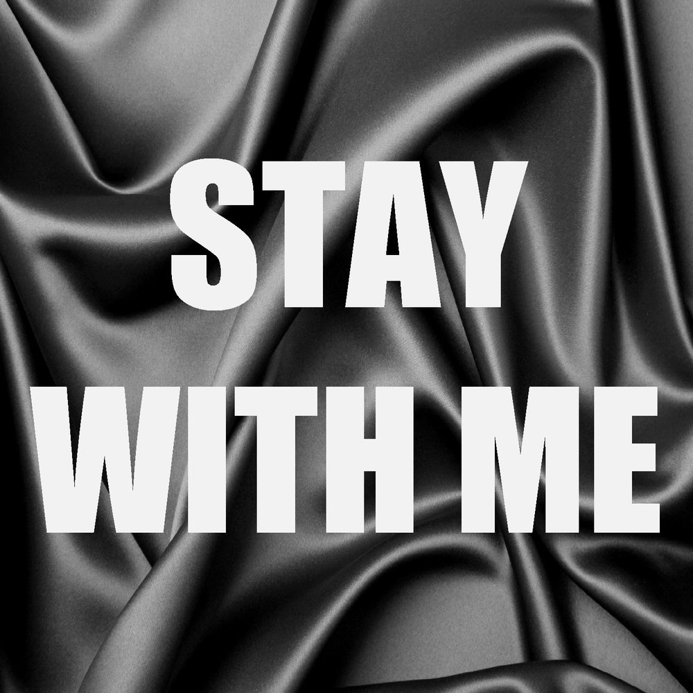 Stay with me now. Stay with me текст. Sam Smith stay with me. Slaywitme. Stay with me mp3.