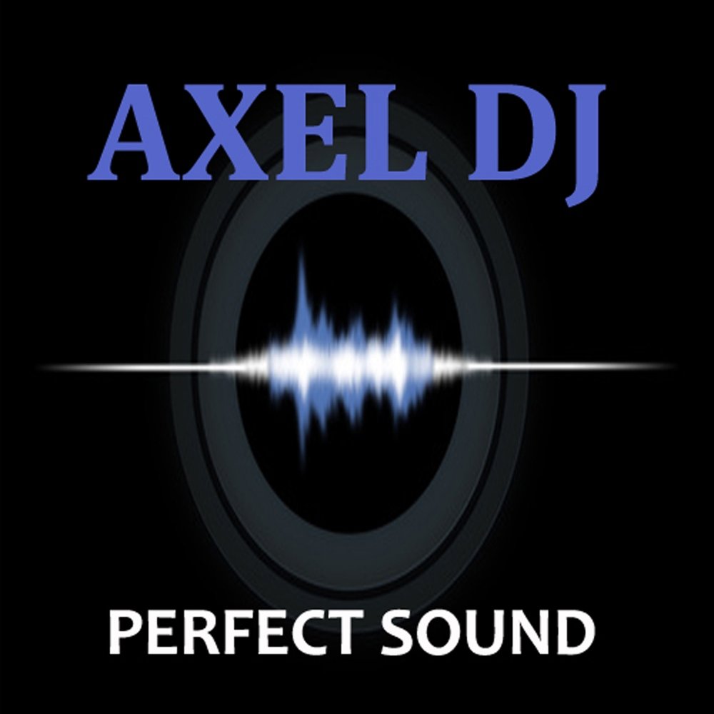 Dj perfect. DJ Aksel. DJ Axel. Звук Перфект. Ideally Sound Ego mp3.