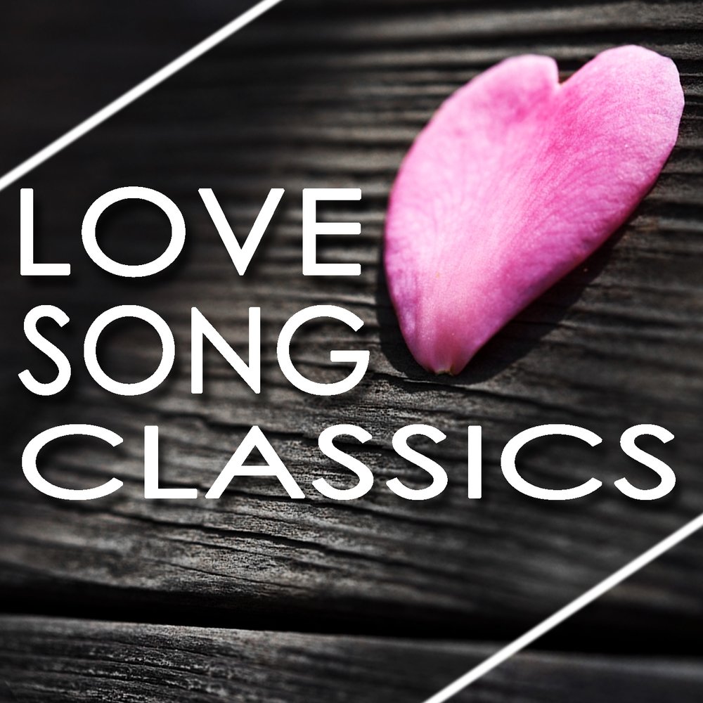 Love songs 1. Love Songs. Песни Love. Love Classic. Love&me классика.