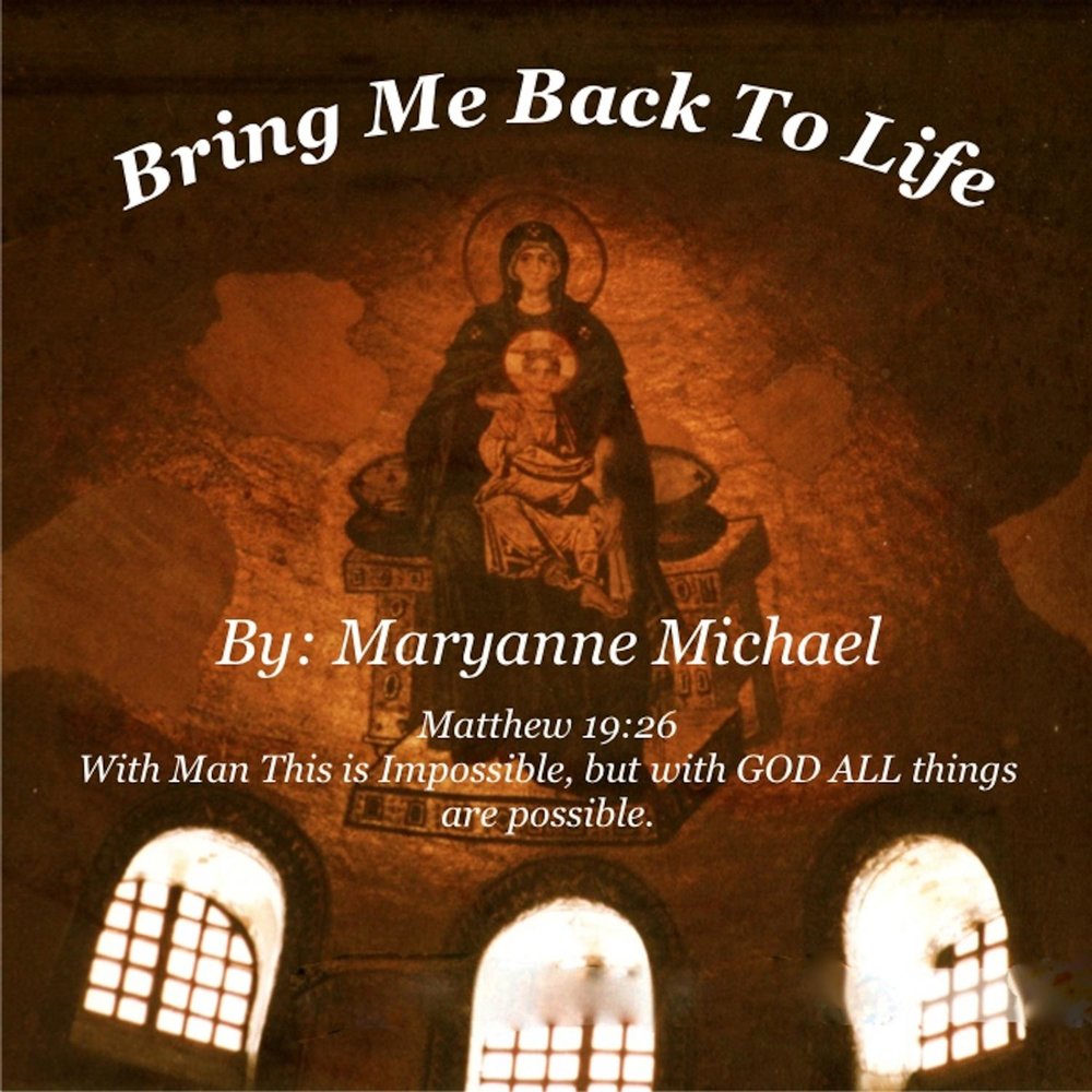 Bring be back to life. Bring me back. Bring back to Life. Bring me to Life.mp3. With man this is Impossible, but with God all things are possible..