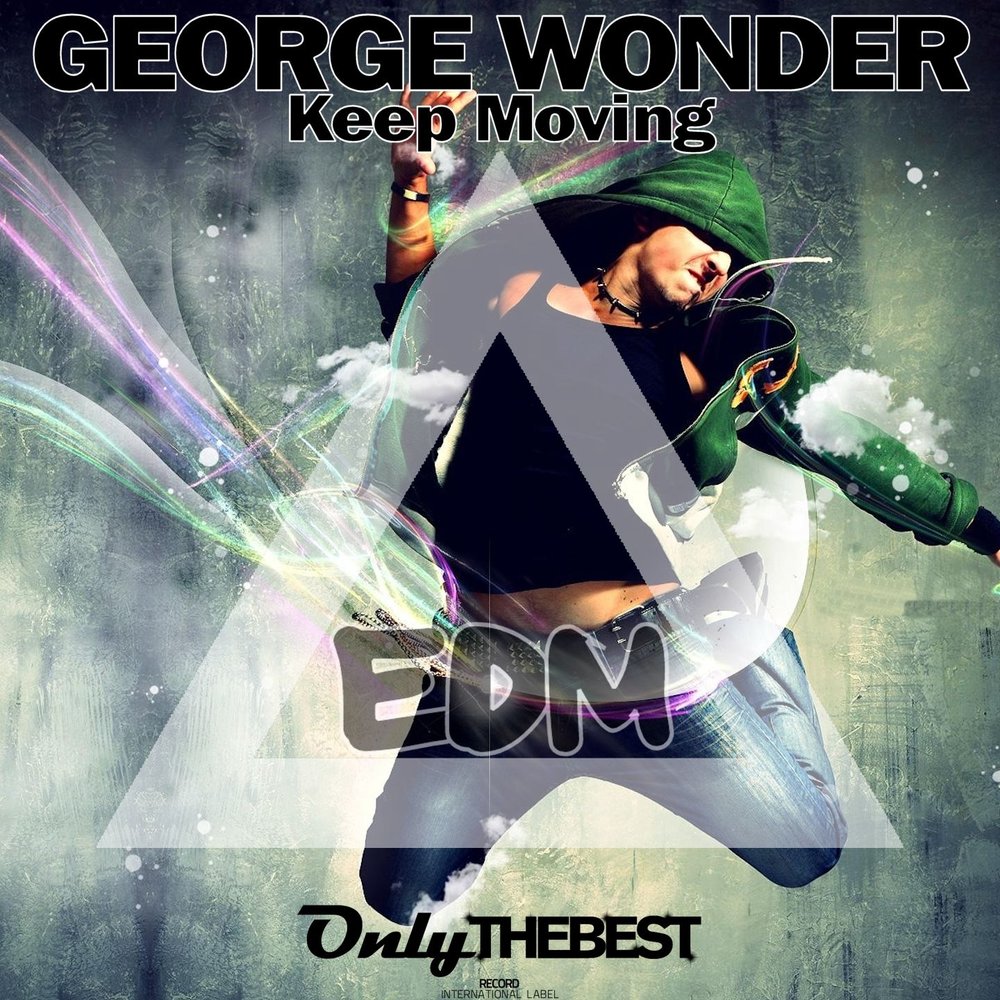 Album keep. George Wonder. Песня keep moving. DJ George Wonder. Wanna be with u George Wonder.