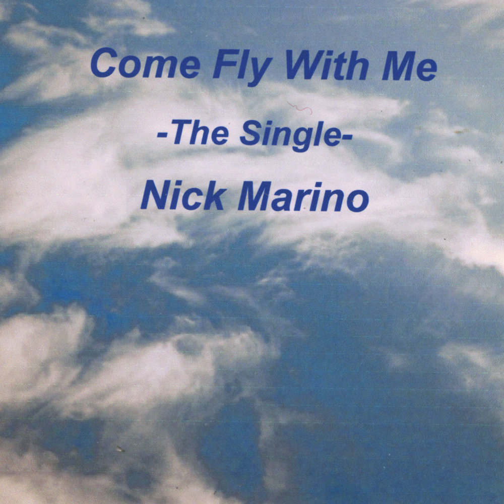 Nick Marino. Come Fly with me. Nick Marino певец.