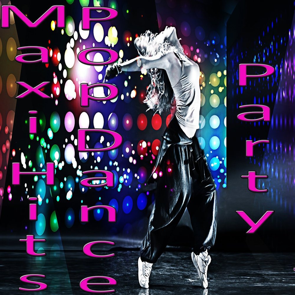 Pop Dance. Dance Pop Music. Maxi hits