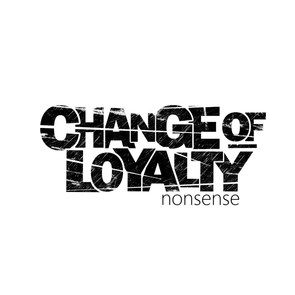 Нонсенс. Change of Loyalty. Change of Loyalty - breathtaker 2018. Change of Loyalty breathtaker. Change of Loyalty альбомы.