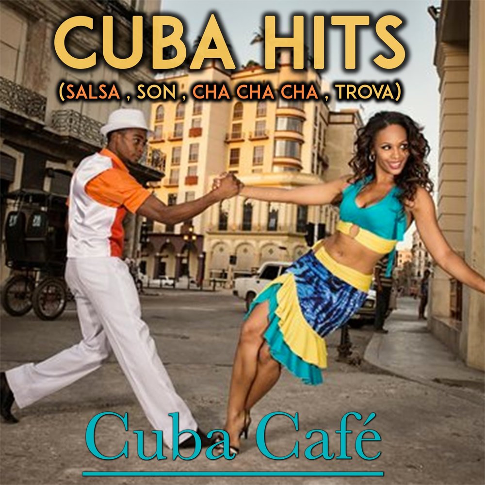 Cuba Cafe - Cuba Hits (Salsa,Son,Cha Cha Cha,Trova) M1000x1000