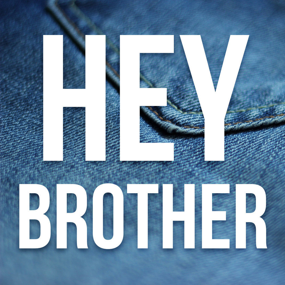 Hey brother