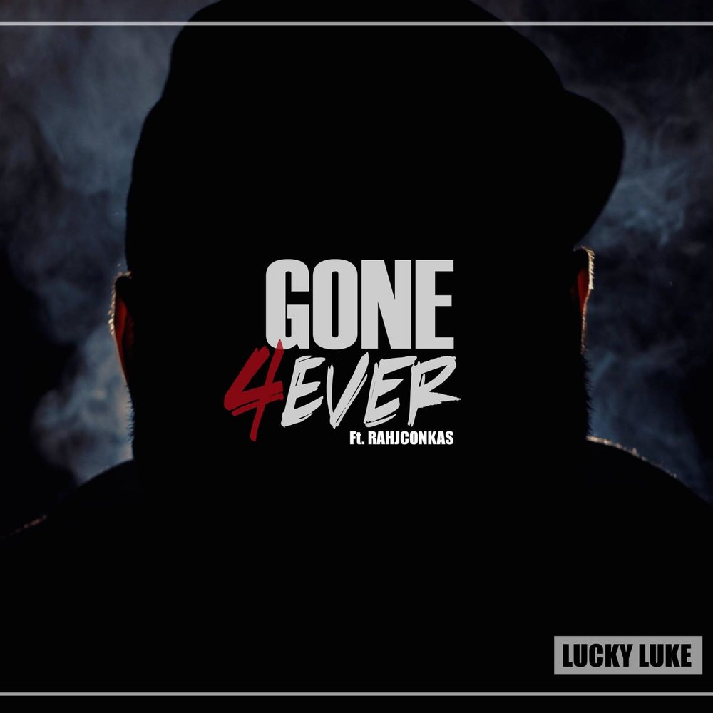 Ever gone. Lucky Luke Music. Lucky Spotify.