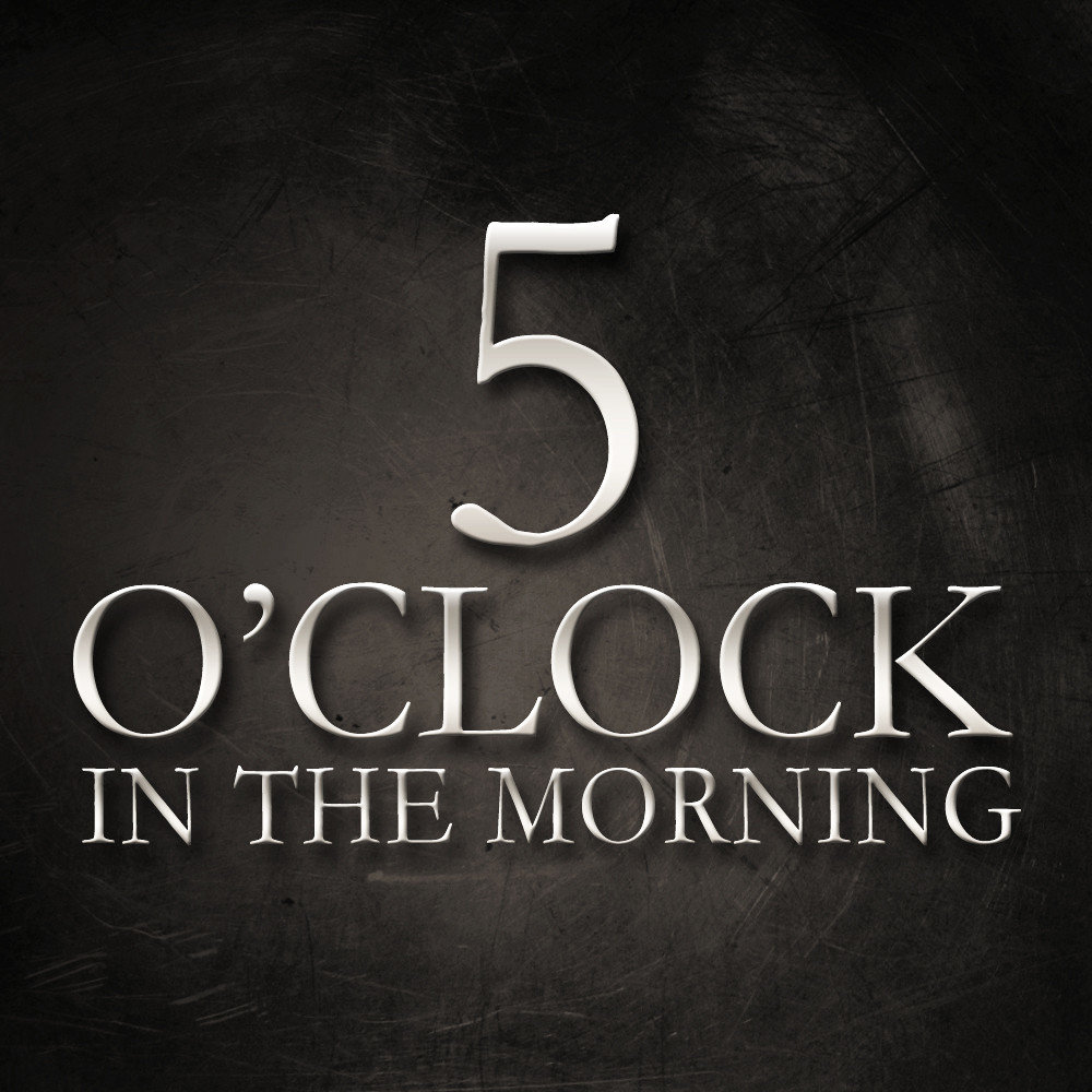 2 o clock in the morning. 5 O'Clock in the morning. 5 O Clock магазин. Five o Clock. Five o'Clock (1997).