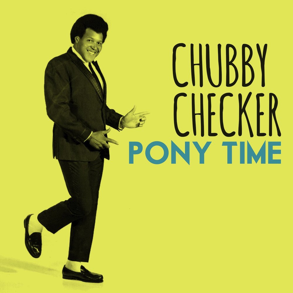 Pony time. Chubby Checker Pony time. Chubby Checker. Chubby Checker песни. 10 Chubby Checker - Pony time.