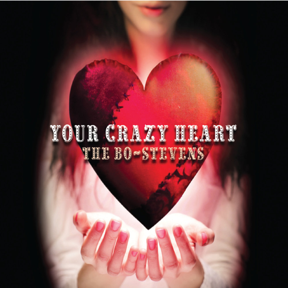 Heart crazy on you. Crazy Heart. Your Crazy. This Crazy Heart.