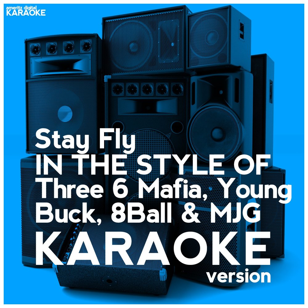 Be fly stay fly. Stay Fly three 6 Mafia. Stay Fly обложка. Three 6 Mafia young Buck 8 Ball. Stay Fly three 6 Mafia текст.