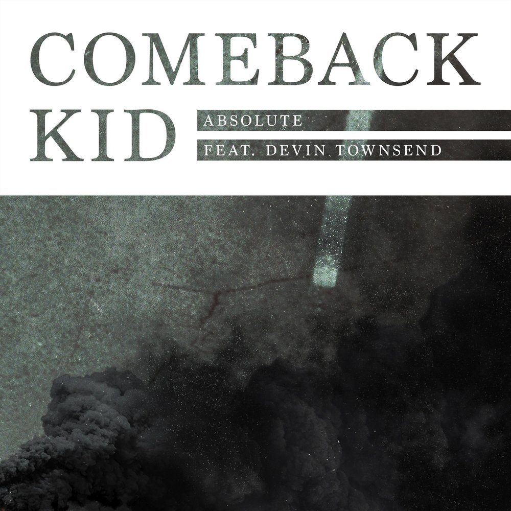 Песня absolute territory. Comeback Kid "Outsider, CD". Comeback Kid die knowing. Песня Абсолют.