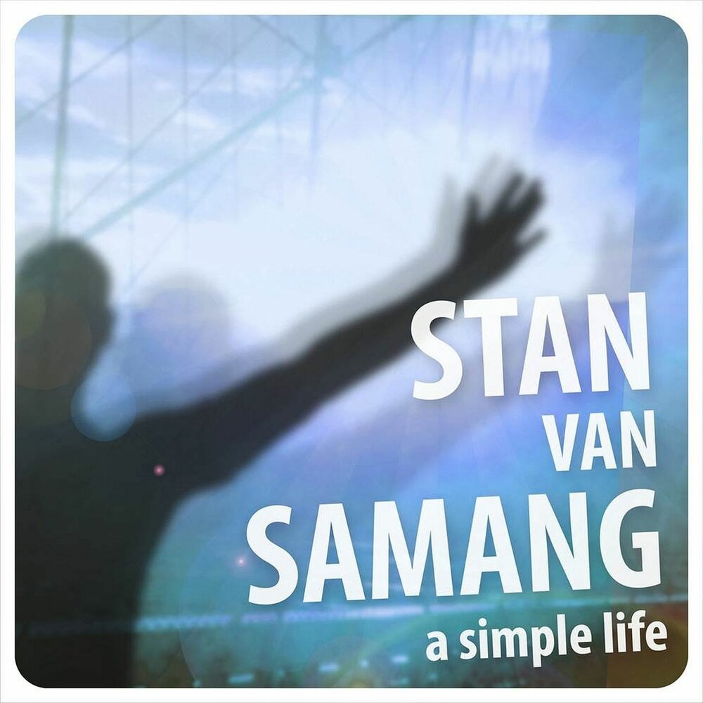 Listen life. Стэн лайф. Simple Life движение. Stan van Samang naakt. Песня a simple Life.