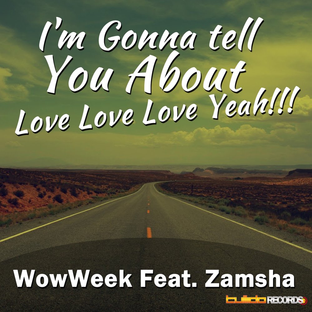 Love love yeah yeah. WOWWEEK. Love Love on me yeah.