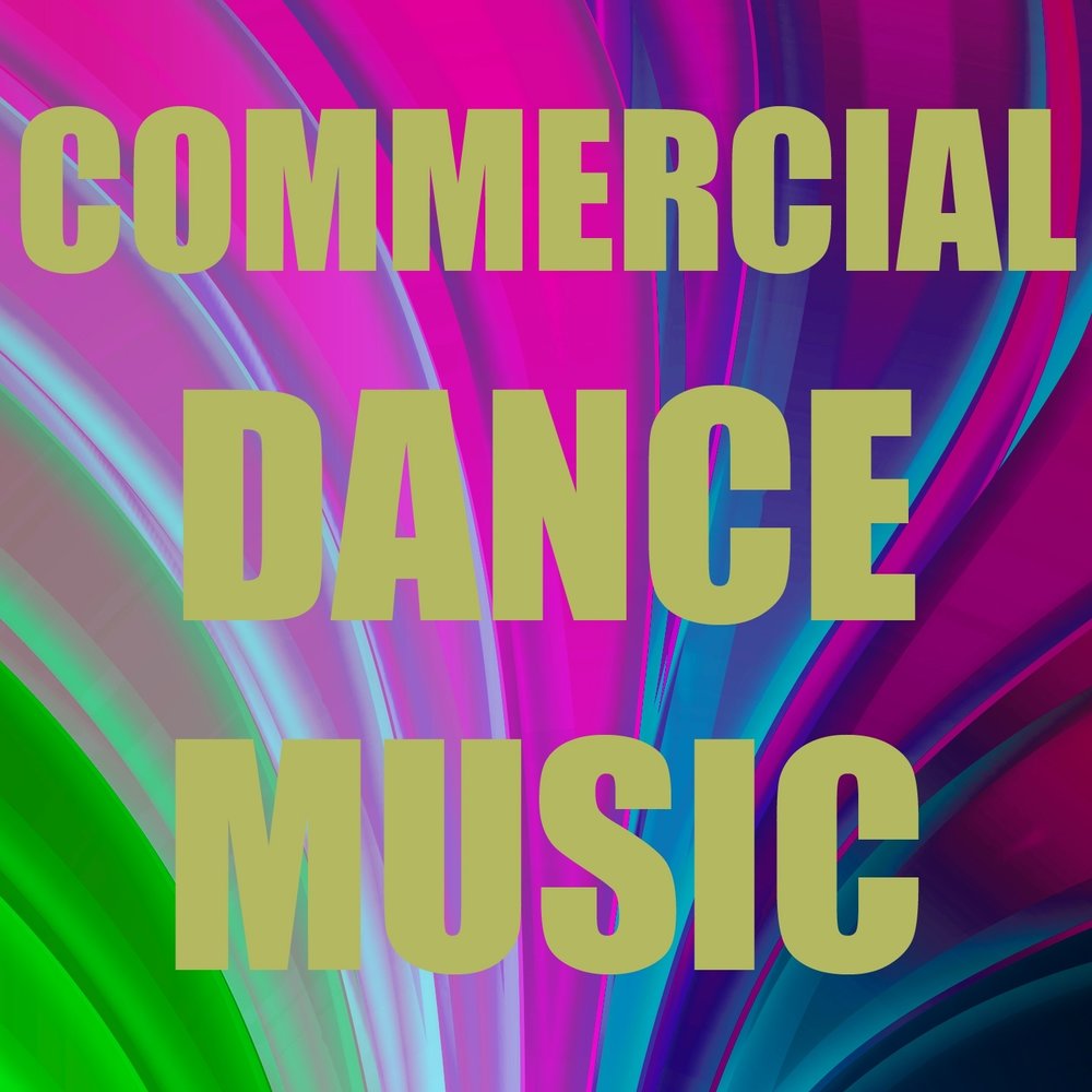 Commercial music. Commercial Dance..