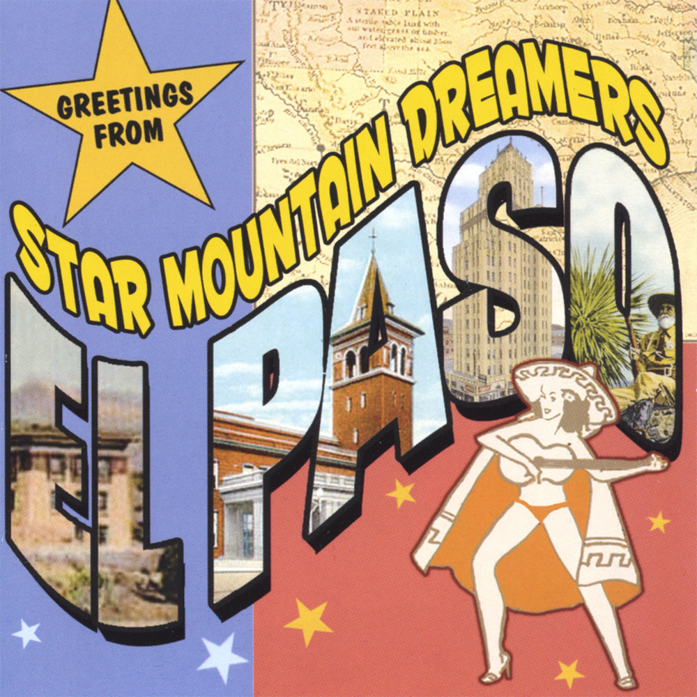 Star Mountain Dreamers альбом Greetings From El Paso слушать онлайн бесплат...