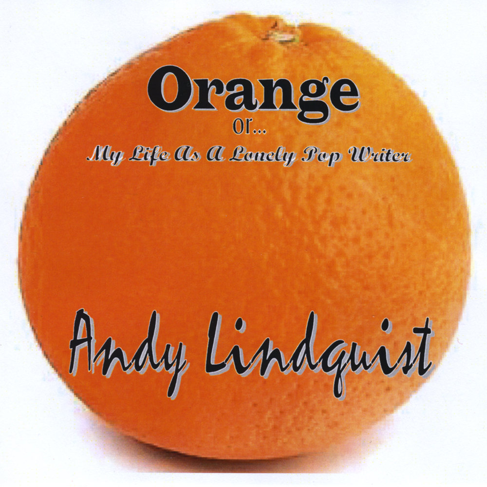 Orange andy. Andy Lindquist. Слушать апельсин. Надпись Andy оранжевый. Orange Andy смеситель.