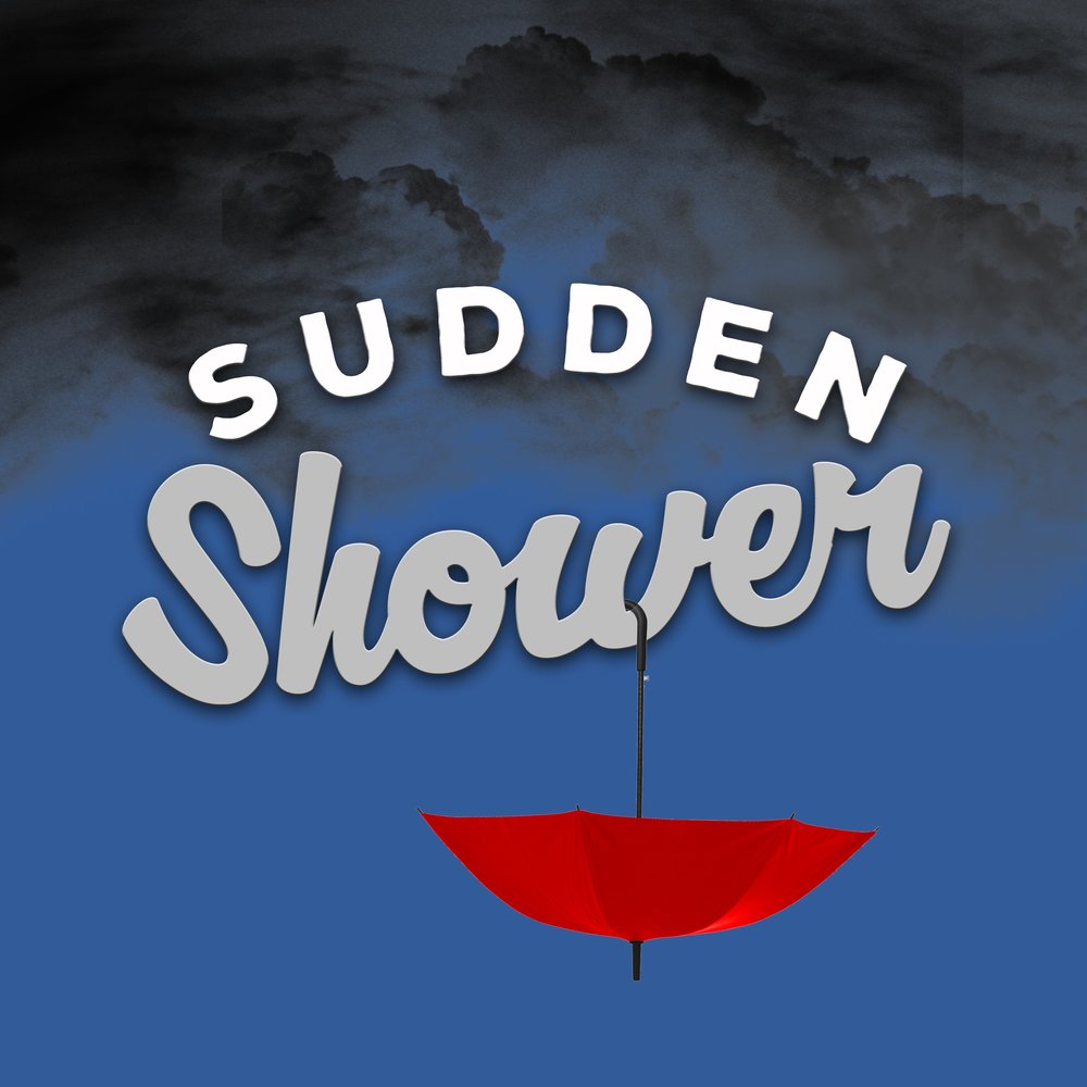 Sudden shower