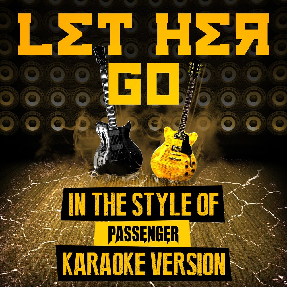 Слушать let her go