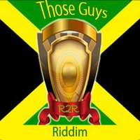 Those Guys Riddim