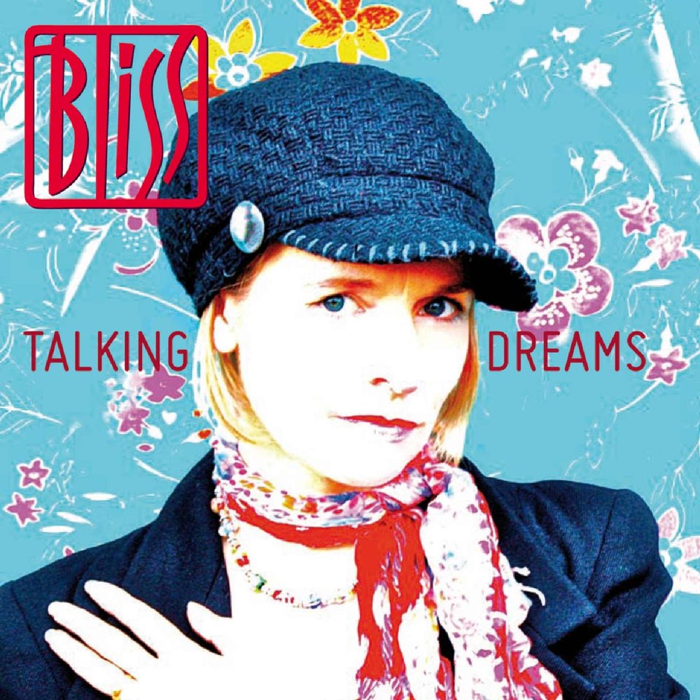 Dreaming talking. Talking Dreams. Bliss дискография mp3.