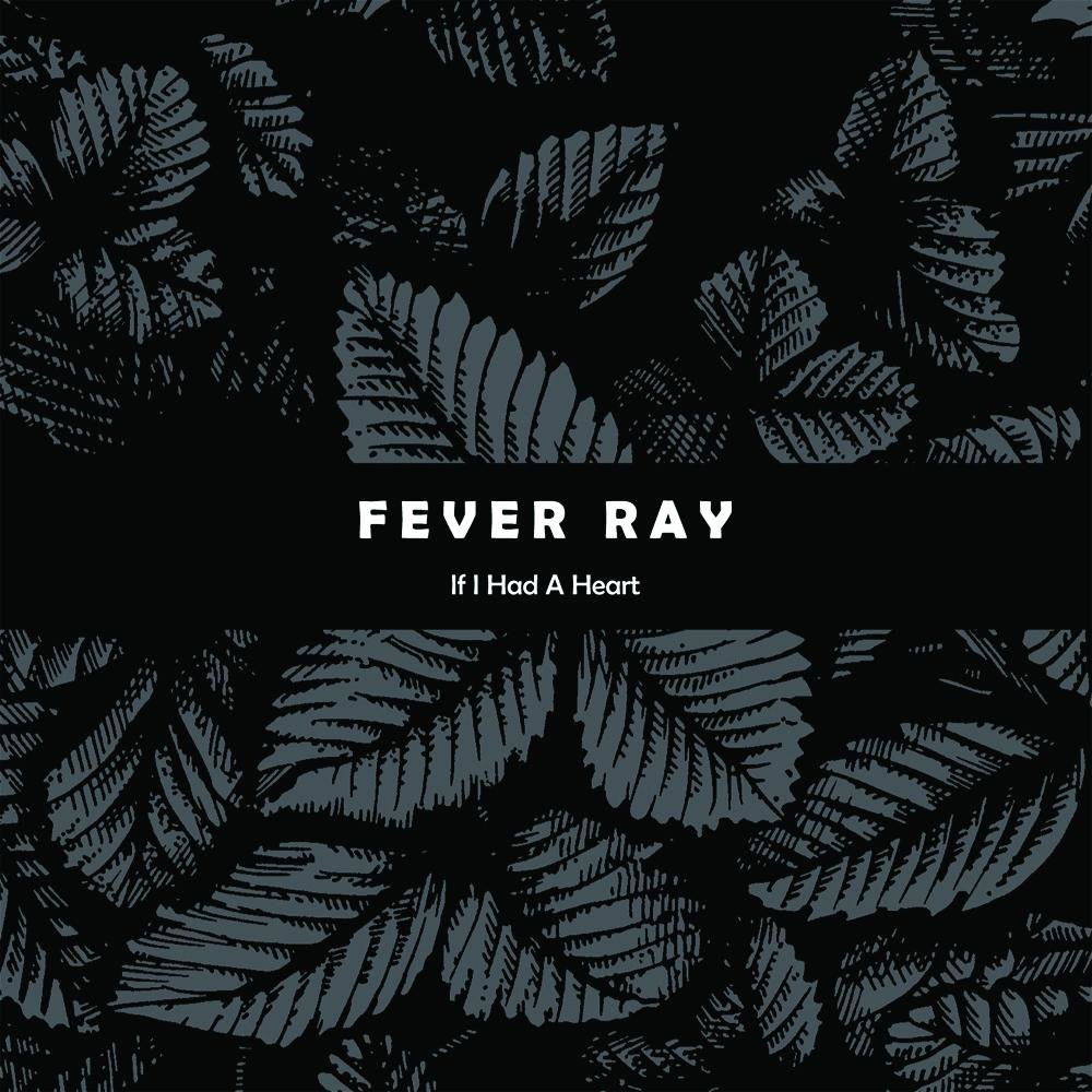 Fever Ray альбом If I Had A Heart слушать онлайн бесплатно на Яндекс ...